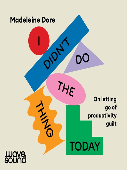 Title details for I Didn't Do the Thing Today by Madeleine Dore - Available